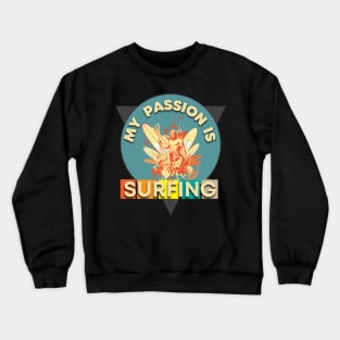 Surfing is My Passion Crewneck Sweatshirt